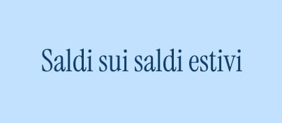 Saldi sui saldi estivi
